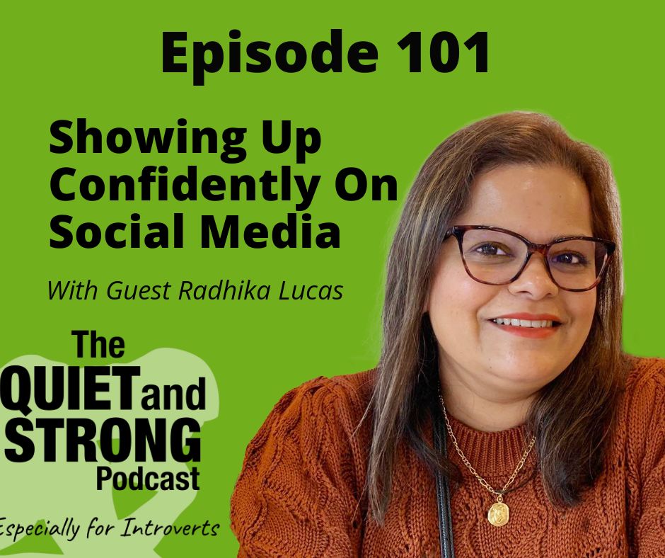 The quiet and strong podcast episode 101 showing up confidently on social media especially for introverts.