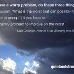 If you have a worry problem, minimize it by doing three things.