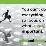 Focus on what is important.