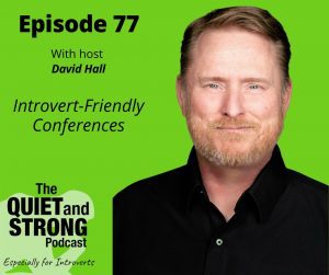 The introvert-friendly conferences podcast featuring David Hall.