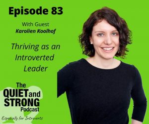 Episode 83 featuring Karen Kohler discussing introverted leadership.