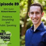 The quiet and strong podcast with guest Richard Newman.