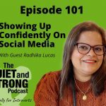 The quiet and strong podcast episode 101 showing up confidently on social media especially for introverts.