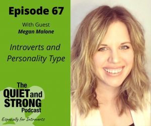 Introverts and personality type - the quiet and strong podcast.