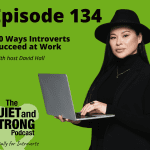 Ep 134 - Introverts, Succeed.