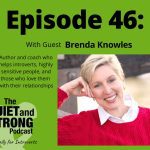 The quiet podcast episode 46 featuring Brenda Kowles is also strong.
