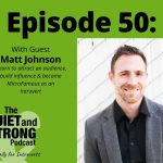 The MicroFamous podcast with Matt Johnson has a quiet yet strong influence on its audience.