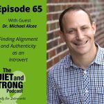 The podcast episode 65 featuring Michael Alcee on Finding Authenticity and Alignment