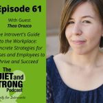 The introvert's workplace guide to thriving and succeeding with effective strategies with Thea Orozco