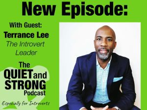 Episode 41 of the strong podcast about Introverted Leaders with Terrance Lee.