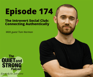 A man with a beard, wearing a black shirt, poses with arms crossed. Text reads: "Episode 174 - The Introvert Social Club: Connecting Authentically with guest Tom Norman.