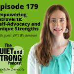 A podcast cover for Episode 179 of "The Quiet and Strong Podcast." Topic: Empowering Introverts. Guest: Eilis Wasserman. Subtext: Especially for Introverts. A woman smiles against a green background.