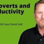 The Quiet and Strong Podcast titled "Introverts and Productivity" features host David Hall against a green background. Especially for introverts, Ep. 35 delves into maximizing productivity while embracing your quiet strength.