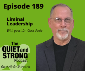Podcast episode 189, "Liminal Leadership" with guest Dr. Chris Fuzie, is now available on The Quiet and Strong Podcast, especially for introverts. Don't miss this insightful auto draft into leadership strategies tailored for those who prefer a quieter approach.
