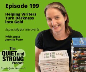 Joanna Penn, an author, smiling with books stacked in front of her, featured in "Episode 199: Helping Writers Turn Darkness into Gold," on the Quiet and Strong Podcast, especially for introverts.