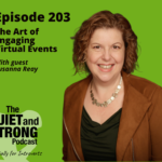 Woman in a brown jacket smiles on a green background. Text: "Episode 203, Discover the Art of Engaging Virtual Events with guest Susanna Reay on The Quiet and Strong Podcast, Especially for Introverts.