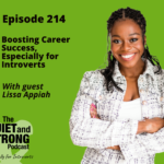 A woman with braided hair, Lissa Appiah, smiles, arms crossed, on a green background. Text highlights Episode 214 of the Quiet and Strong Podcast, delving into career success strategies tailored for introverts.