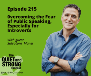 Man smiling with arms crossed features in a podcast cover titled "Episode 215: Overcoming the Fear of Public Speaking, Especially for Introverts" with guest Salvatore Manzi.