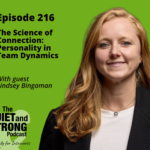 Podcast cover for Episode 216 titled "The Science of Connection: Team Dynamics and Personality" featuring guest Lindsey Bingaman from "The Quiet and Strong Podcast - Especially for Introverts.