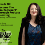A woman with long dark hair and a floral top stands smiling in front of a green background with text promoting a podcast episode about becoming a go-to expert podcast guest, featuring Christina Lenkowski—perfect for introverts aiming to shine.