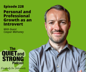 A man with short hair and a trimmed beard stands with arms crossed in front of a green background with podcast details about introvert growth and guest Caspar Mahoney.