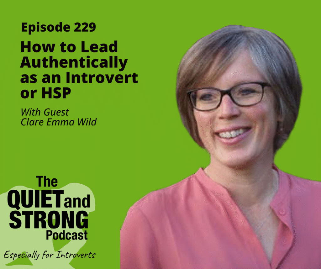 A woman with short gray hair and glasses smiles against a green background with podcast text about leading authentically as an introvert or HSP, featuring guest Clare Emma Wild.