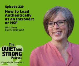 A woman with short gray hair and glasses smiles against a green background with podcast text about leading authentically as an introvert or HSP, featuring guest Clare Emma Wild.