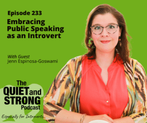 A woman wearing glasses and a colorful outfit sits in front of a green background with podcast text: "Episode 233: Embracing Public Speaking as an Introvert" and details about the guest.