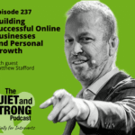 A man with a headset microphone points toward the camera. Text promotes Episode 237 of The Quiet and Strong Podcast about building online businesses, featuring guest Matthew Stafford.