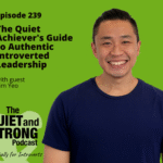 A man in a navy t-shirt smiles against a green background with text promoting Episode 239 of The Quiet and Strong Podcast featuring guest Tim Yeo.
