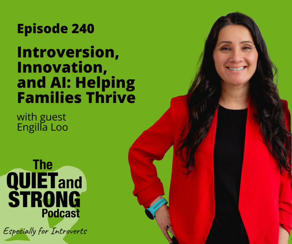 A woman in a red blazer stands smiling next to text promoting Episode 240 of The Quiet and Strong Podcast about introversion and innovation, featuring guest Engilla Loo and exploring the impact of AI.