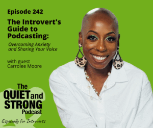 A smiling woman with short hair and statement earrings sits against a green background with text promoting "The Introvert's Guide to Podcasting" episode of The Quiet and Strong Podcast.