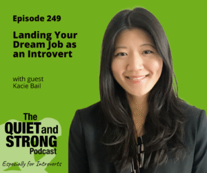 A woman in business attire smiles in front of a green background with text promoting episode 249 of The Quiet and Strong Podcast about landing your dream job as an introvert.