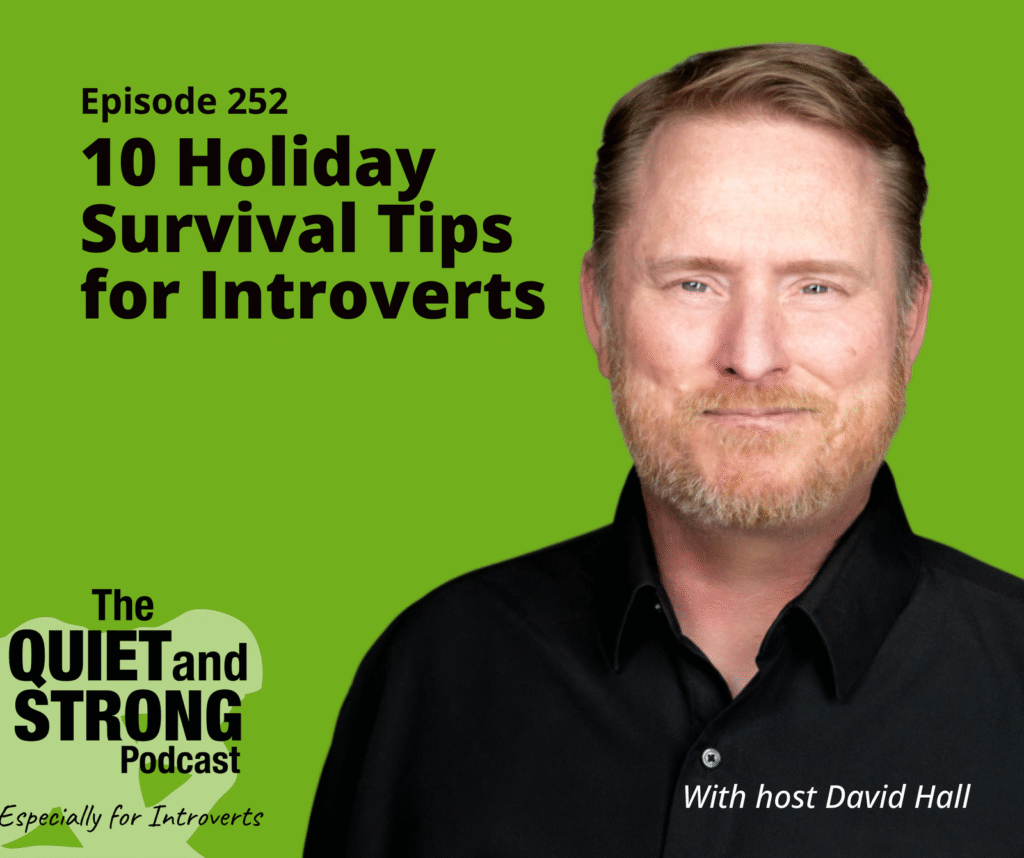 A man with short hair and a beard stands against a green background. Text reads: "10 Holiday Survival Tips for Introverts, The Quiet and Strong Podcast with host David Hall.