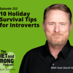 A man with short hair and a beard stands against a green background. Text reads: "10 Holiday Survival Tips for Introverts, The Quiet and Strong Podcast with host David Hall.