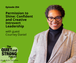 A woman in glasses and a plaid blazer smiles in front of a green background, promoting episode 254 of The Quiet and Strong Podcast featuring guest Courtney Daniel.
