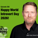 A man with a light brown beard and short hair smiles slightly in front of a green background with text promoting Ep 256 of The Quiet and Strong Podcast for World Introvert Day 2026.