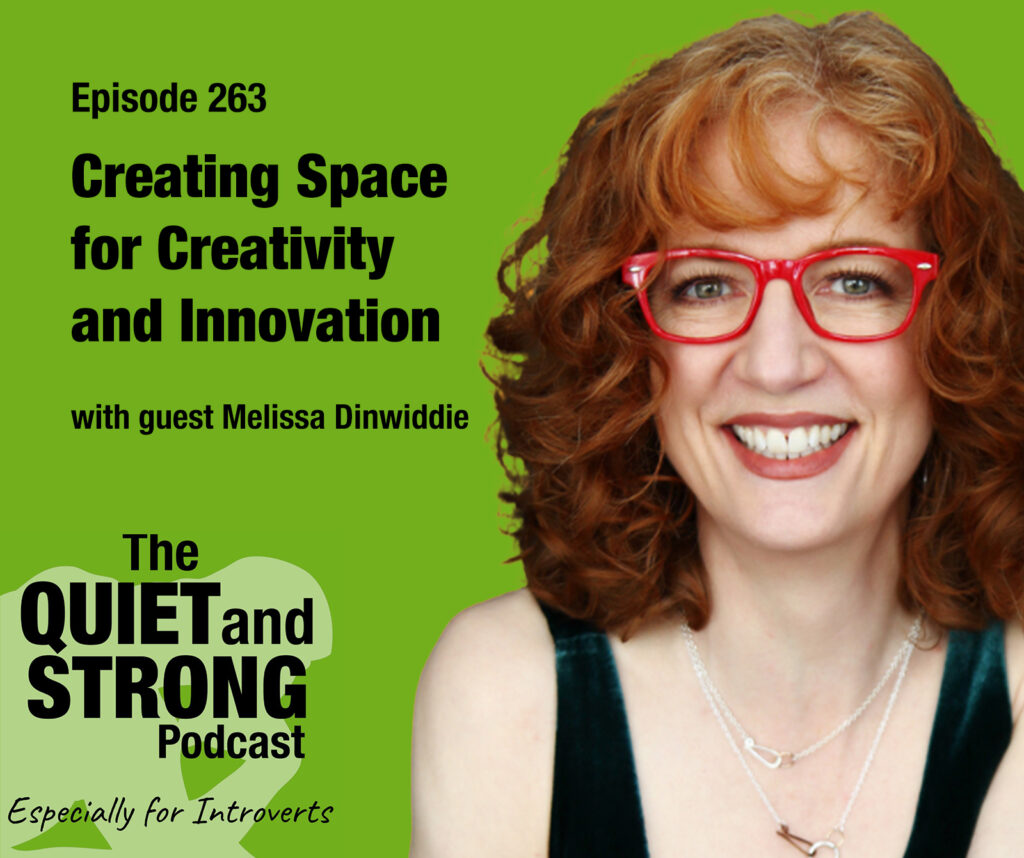 A smiling woman with red hair and glasses is featured next to text promoting episode 263 of The Quiet and Strong Podcast about creativity and innovation.
