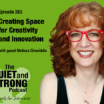 A smiling woman with red hair and glasses is featured next to text promoting episode 263 of The Quiet and Strong Podcast about creativity and innovation.