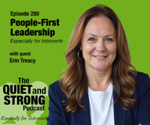 A woman with long brown hair and a navy blazer smiles in front of a green background featuring podcast details for "The Quiet and Strong Podcast" episode on people-first leadership with Erin Treacy.