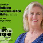 A woman with blonde hair smiles at the camera next to text promoting episode 281 of the Quiet and Strong Podcast about communication skills for introverts with guest Tonya Lehman.