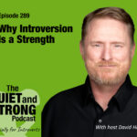 A man with light hair and a trimmed beard is wearing a black shirt, next to text promoting episode 289 of The Quiet and Strong Podcast about introversion, hosted by David Hall.