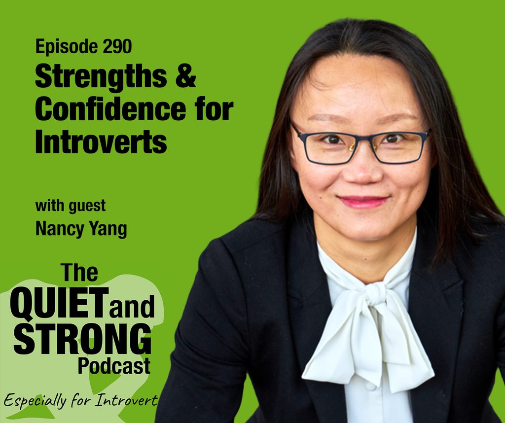 A woman in glasses and a black suit sits, smiling, next to text promoting episode 290 of The Quiet and Strong Podcast about introvert confidence, featuring guest Nancy Yang.